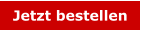 Jetzt bestellen