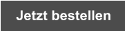 Jetzt bestellen