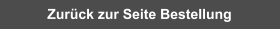 Zurück zur Seite Bestellung