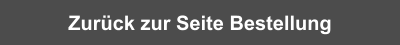 Zurück zur Seite Bestellung